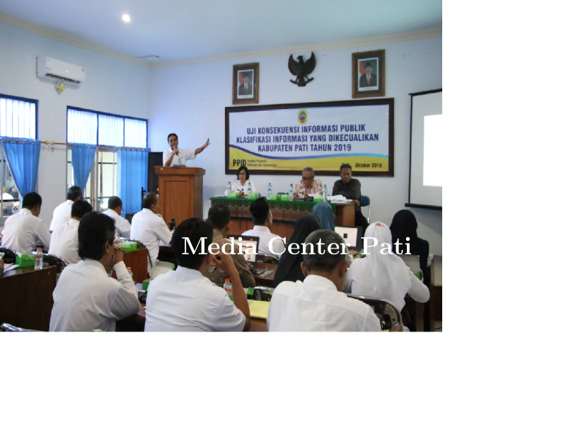 UJI KONSEKUENSI KLASIFIKASI INFORMASI YANG DIKECUALIKAN DI LINGKUNGAN KABUPATEN PATI